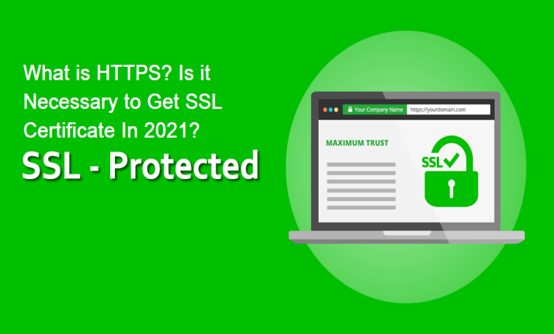 what-is-https-and-is-it-necessary-to-get-ssl-certificate