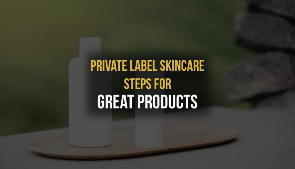 best private label skin care manufacturers