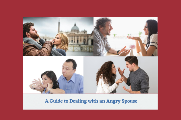 A Guide to Dealing with an Angry Spouse