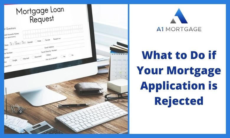 What to Do if Your Mortgage Application is Rejected