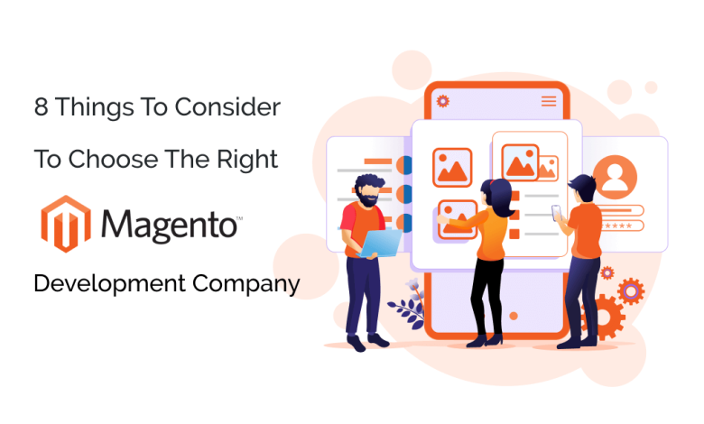 Things To Consider Choose Magento Development Company