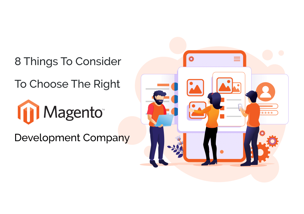 Things To Consider Choose Magento Development Company